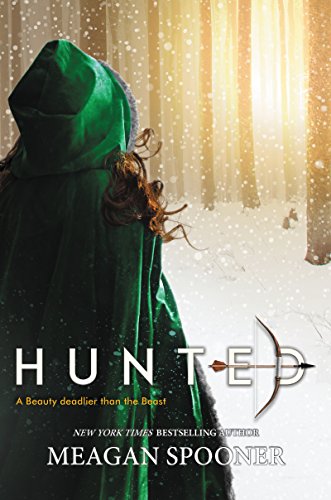 Cover of Hunted by Meagan Spooner - girl in a green cloak walking into a snowy forest