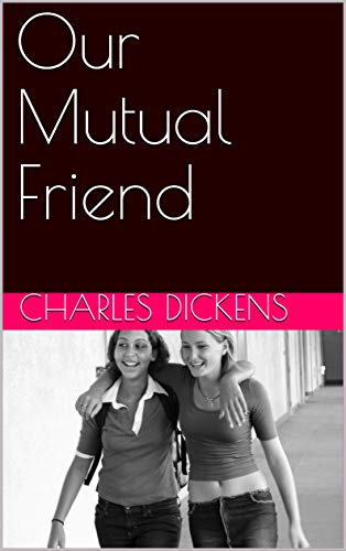 Bad book cover version of Our Mutual Friend - two teenage girls at school