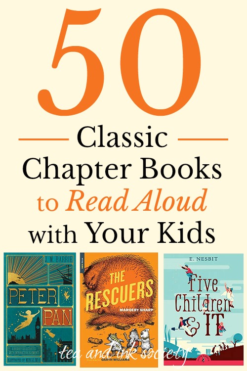 Ultimate List of Classic Chapter Books to Read Aloud with Your Kids (or to  read on your own...) - Tea and Ink Society