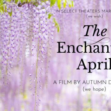 Picture of purple wisteria with "Enchanted April" movie teaser text